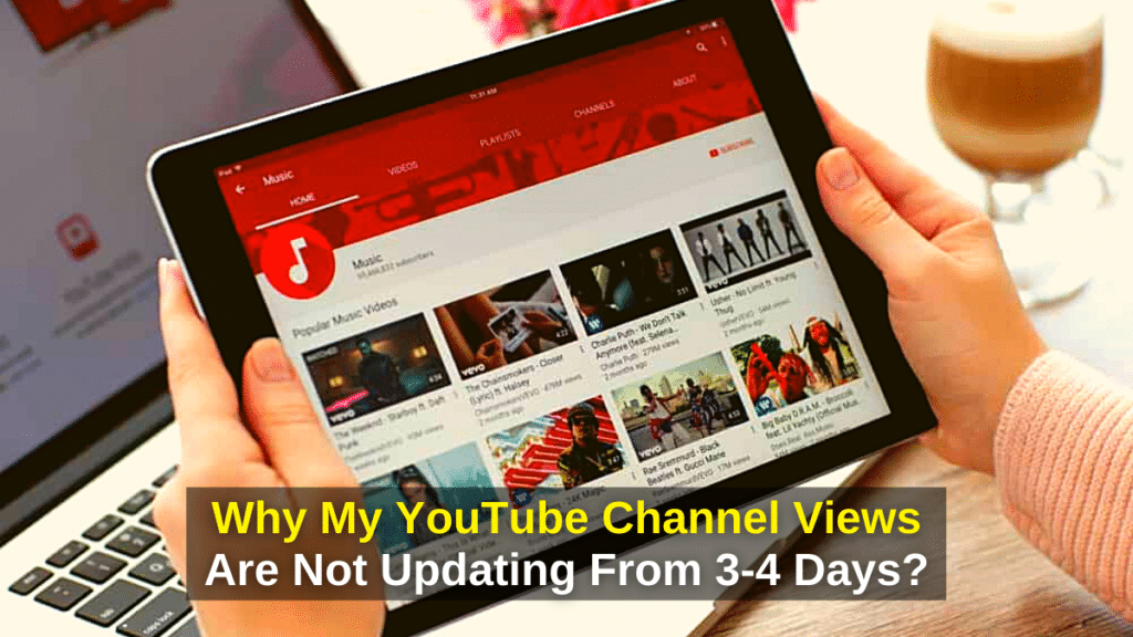 Why My YouTube Channel Views Are Not Updating From 3-4 Days ? -
