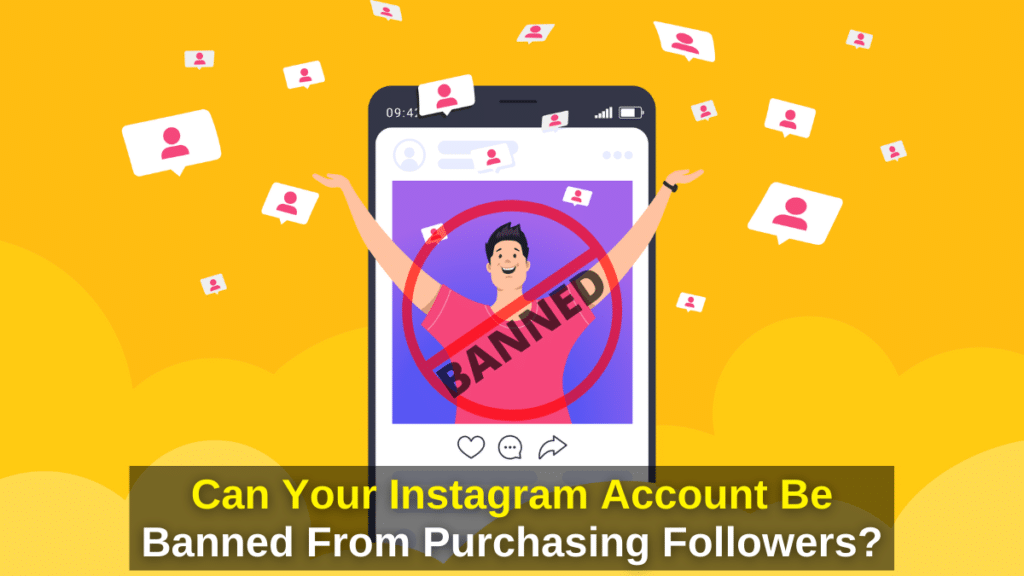 Can Your Instagram Account Be Banned From Purchasing Followers ? - Instagram Account