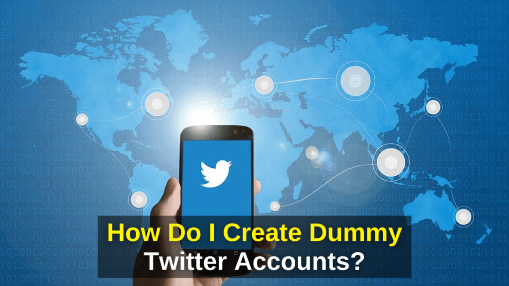 How Do I Create Dummy Twitter Accounts