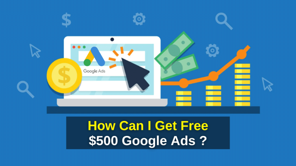 How Can I Get Free $500 Google Ads ? - Google Ads,$500