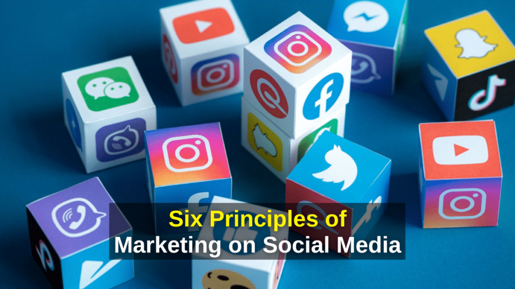 Six Principles of Marketing on Social Media - Marketing on Social Media,Principles,Six